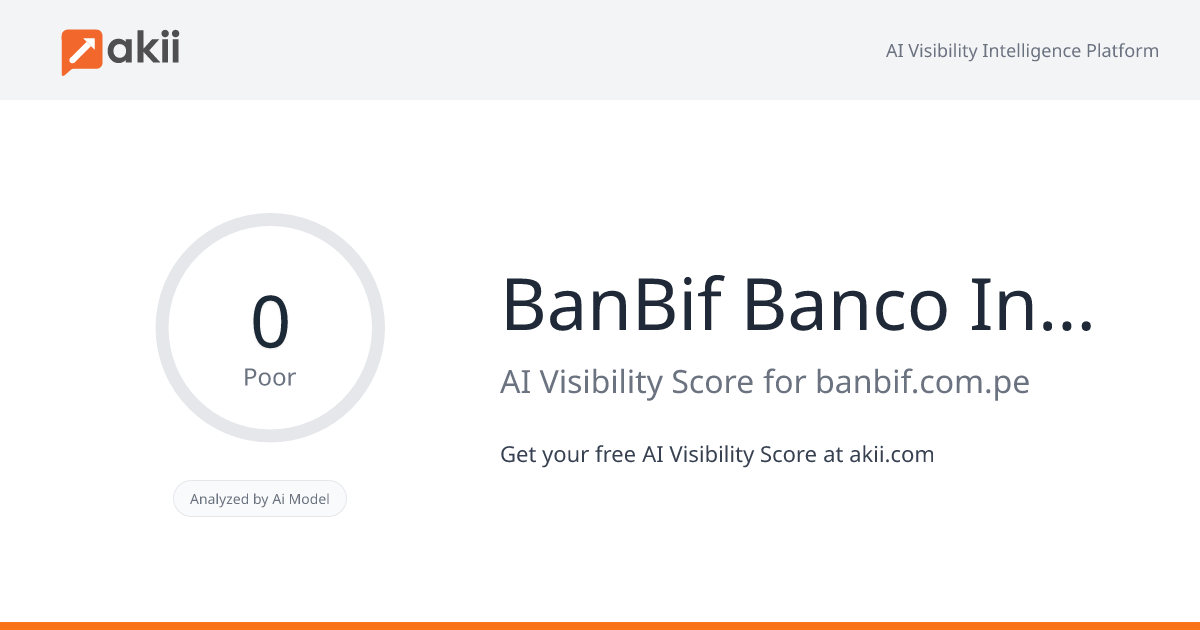 BanBif - Banco Interamericano de Finanzas AI Visibility Score