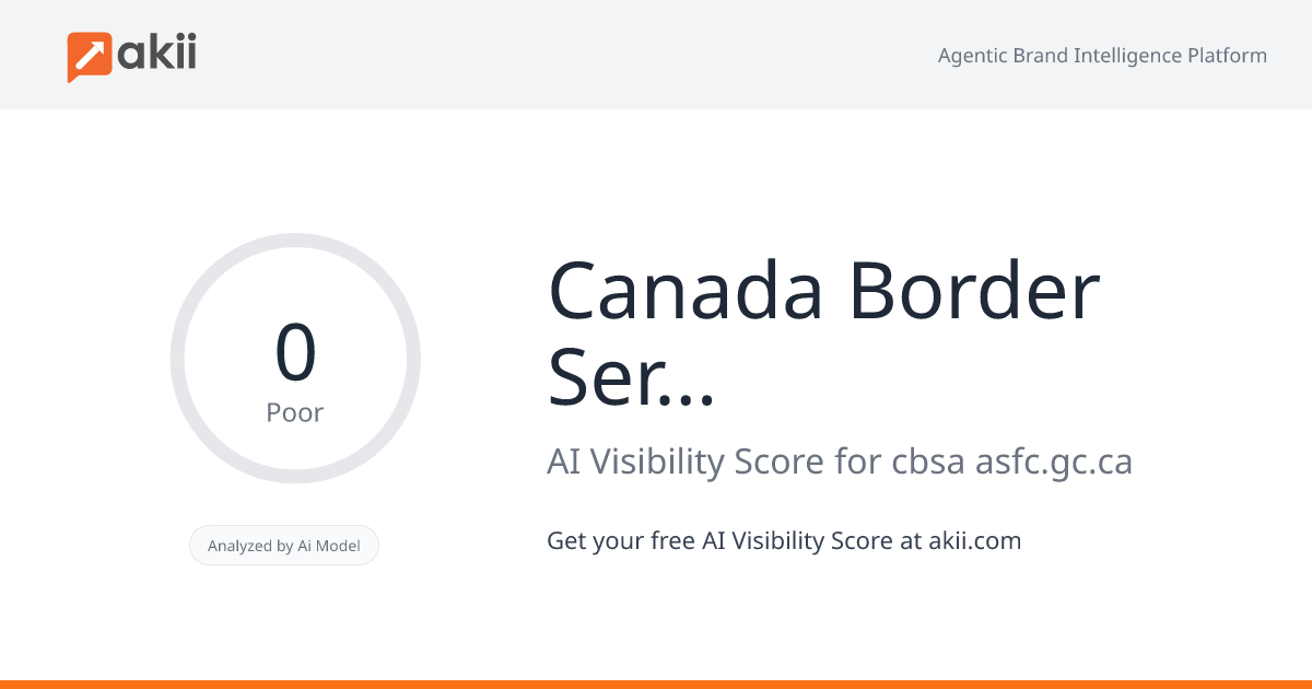Canada Border Services Agency | Agence des services frontaliers du Canada AI Visibility Score